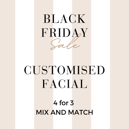 MIX AND MATCH 4 FOR 3 CUSTOMISED FACIAL