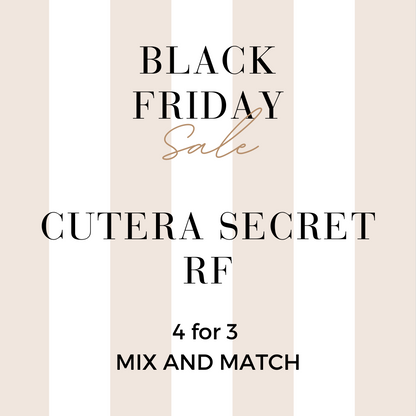 MIX AND MATCH 4 FOR 3 CUTERA SECRET RF